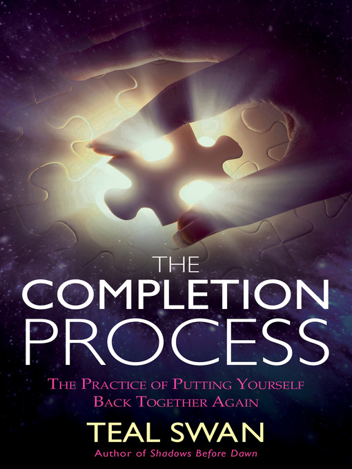 Title details for The Completion Process by Teal Swan - Available